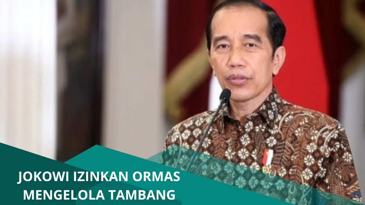 Kritik dan Apresiasi terhadap Kebijakan Izin Tambang untuk Ormas oleh Presiden Jokowi